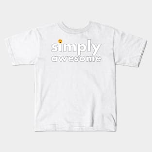 SIMPLY AWESOME Kids T-Shirt